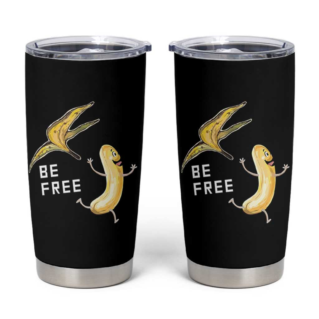 Funny Banana Striptease Be Free Graphic Tumbler Cup