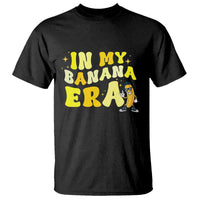 Funny In My Banana Era Graphic T Shirt Retro Fruit Lover