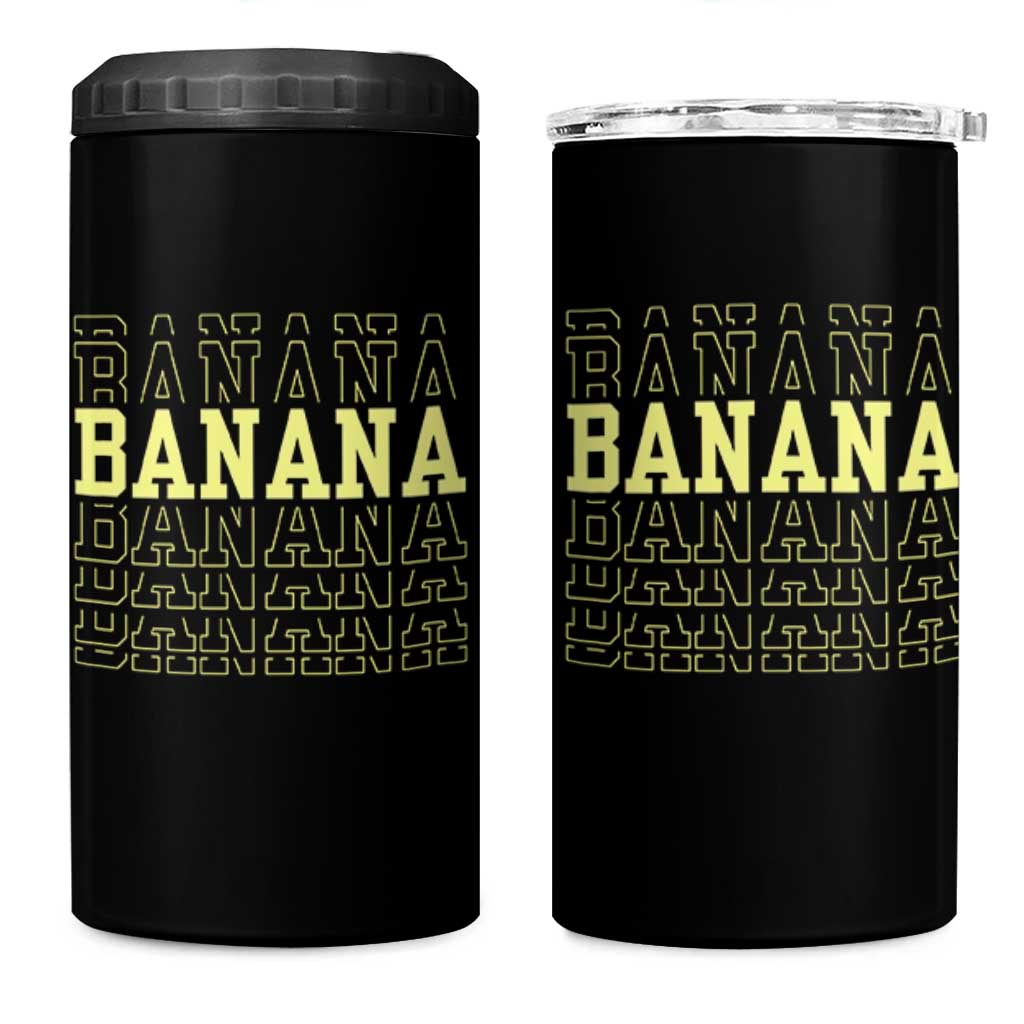 Banana Layered Text Graphic 4 in 1 Can Cooler Tumbler Banana Lover Gift