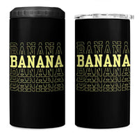Banana Layered Text Graphic 4 in 1 Can Cooler Tumbler Banana Lover Gift