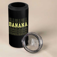 Banana Layered Text Graphic 4 in 1 Can Cooler Tumbler Banana Lover Gift