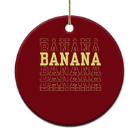Banana Layered Text Graphic Ceramic Ornament Banana Lover Gift
