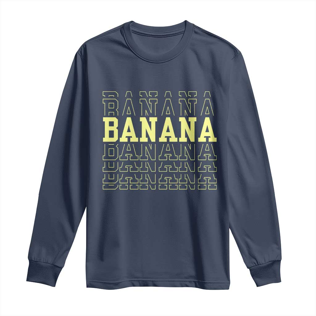 Banana Layered Text Graphic Long Sleeve Shirt Banana Lover Gift
