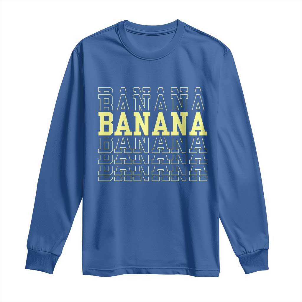 Banana Layered Text Graphic Long Sleeve Shirt Banana Lover Gift