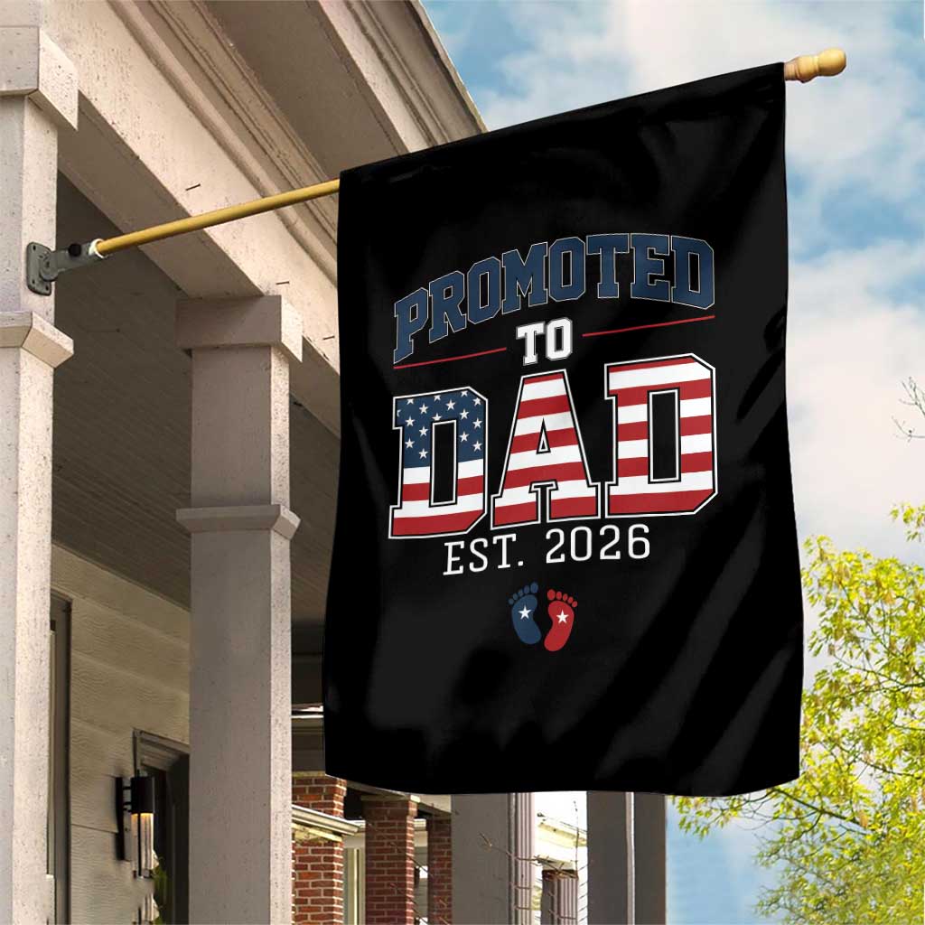 Promoted To Dad Est 2026 American Flag Garden Flag Patriotic New Dad Gift