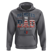 Promoted To Dad Est 2026 American Flag Hoodie Patriotic New Dad Gift