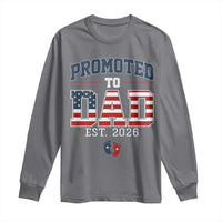 Promoted To Dad Est 2026 American Flag Long Sleeve Shirt Patriotic New Dad Gift