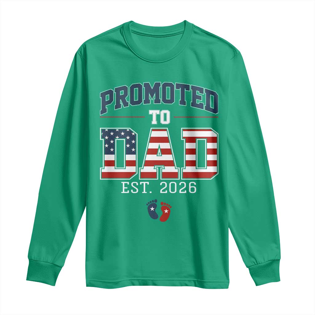 Promoted To Dad Est 2026 American Flag Long Sleeve Shirt Patriotic New Dad Gift