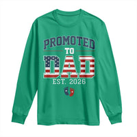 Promoted To Dad Est 2026 American Flag Long Sleeve Shirt Patriotic New Dad Gift