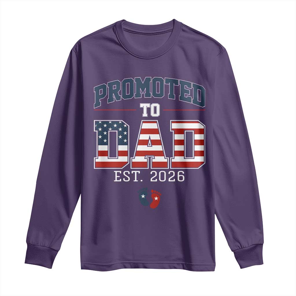 Promoted To Dad Est 2026 American Flag Long Sleeve Shirt Patriotic New Dad Gift