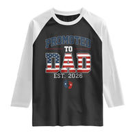 Promoted To Dad Est 2026 American Flag Raglan Shirt Patriotic New Dad Gift