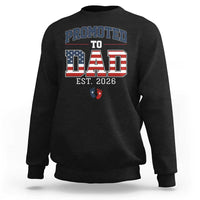 Promoted To Dad Est 2026 American Flag Sweatshirt Patriotic New Dad Gift