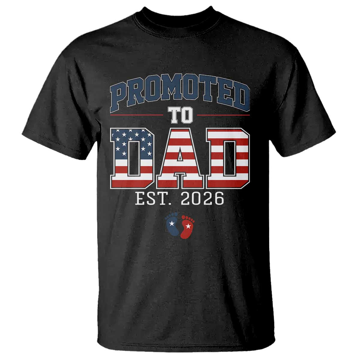 Promoted To Dad Est 2026 American Flag T Shirt Patriotic New Dad Gift