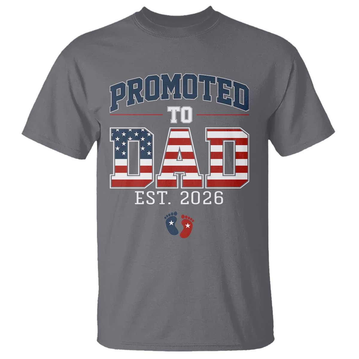 Promoted To Dad Est 2026 American Flag T Shirt Patriotic New Dad Gift