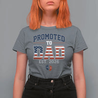 Promoted To Dad Est 2026 American Flag T Shirt For Women Patriotic New Dad Gift