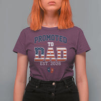 Promoted To Dad Est 2026 American Flag T Shirt For Women Patriotic New Dad Gift