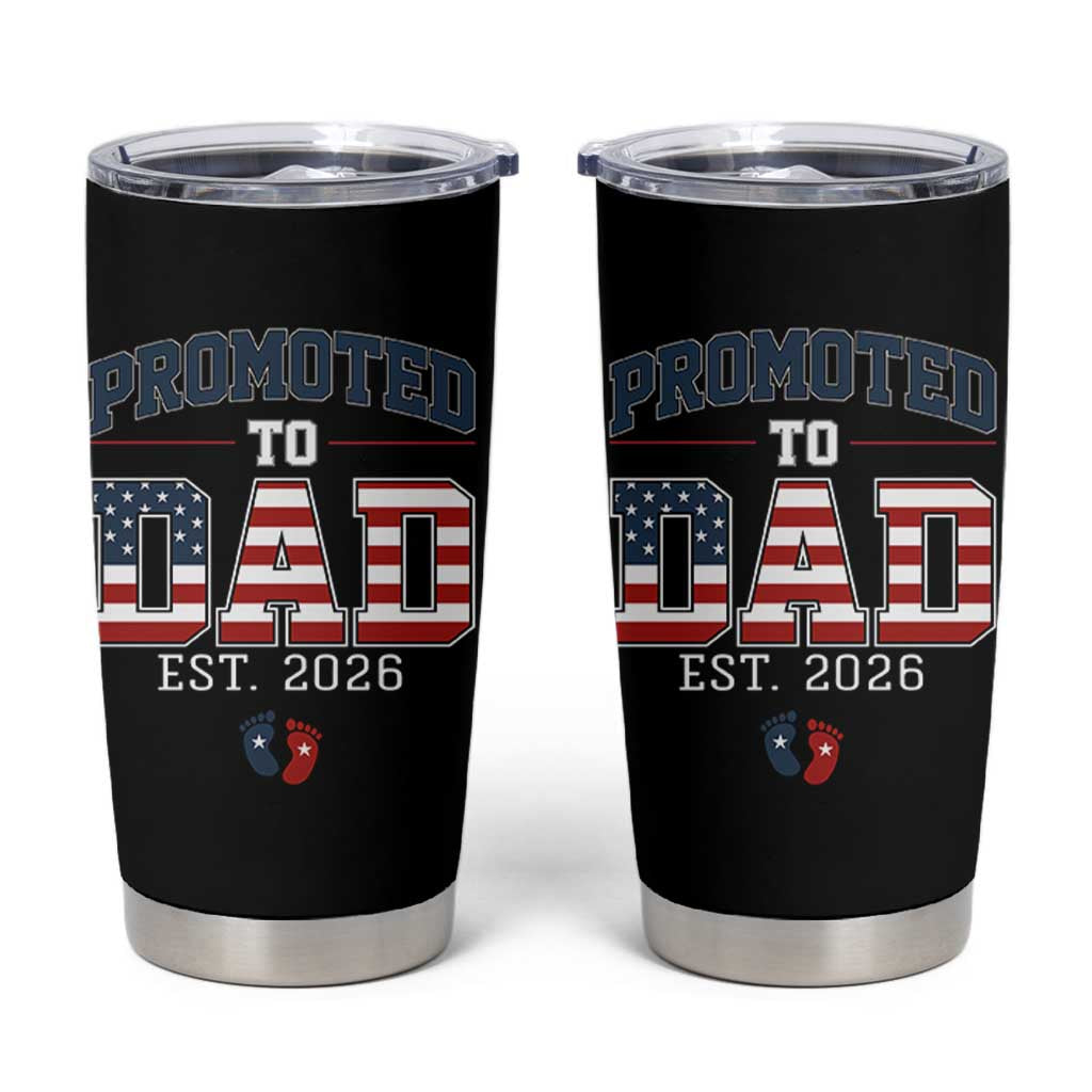 Promoted To Dad Est 2026 American Flag Tumbler Cup Patriotic New Dad Gift