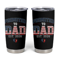 Promoted To Dad Est 2026 American Flag Tumbler Cup Patriotic New Dad Gift