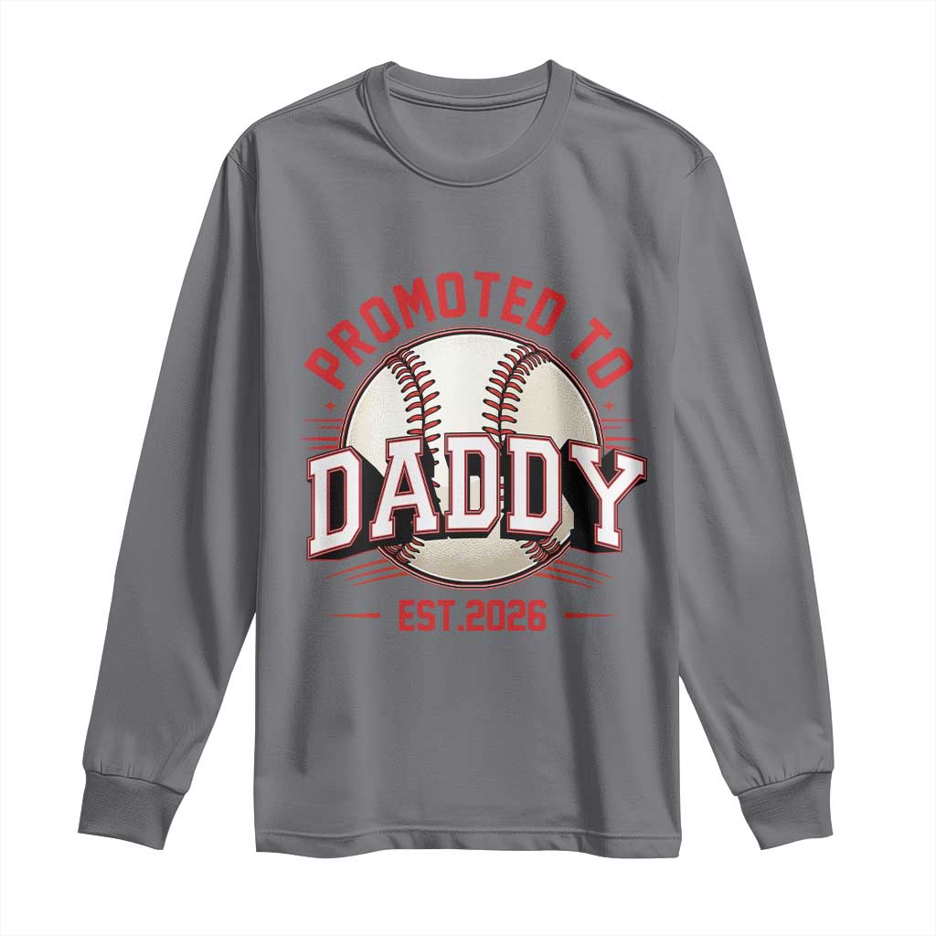 Promoted To Dad 2026 Baseball Long Sleeve Shirt First Time Father Sports Lover