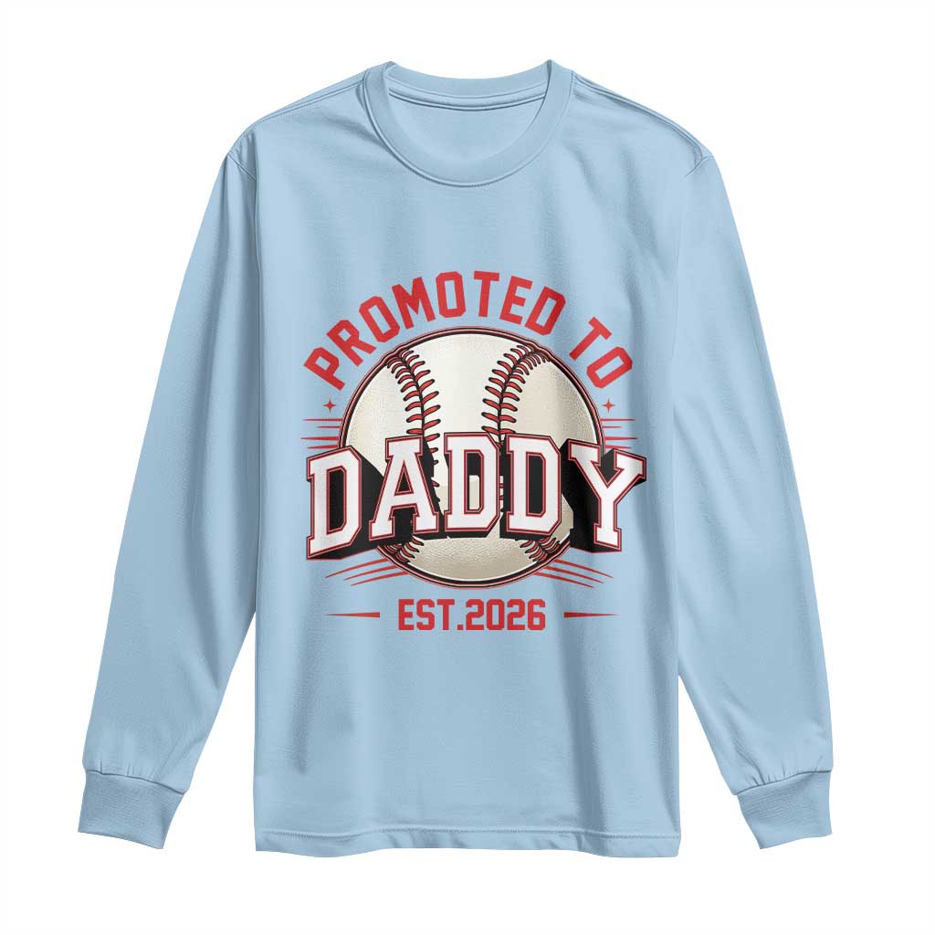 Promoted To Dad 2026 Baseball Long Sleeve Shirt First Time Father Sports Lover