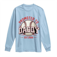 Promoted To Dad 2026 Baseball Long Sleeve Shirt First Time Father Sports Lover