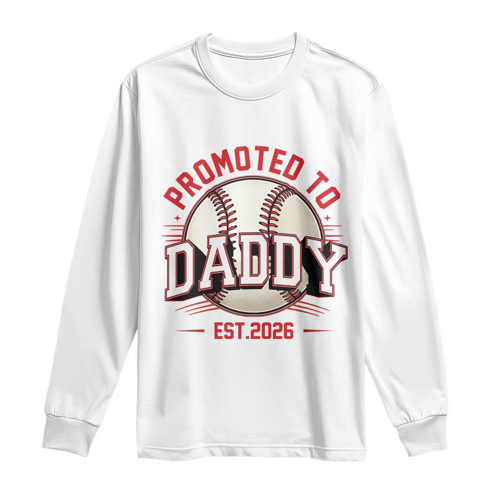 Promoted To Dad 2026 Baseball Long Sleeve Shirt First Time Father Sports Lover