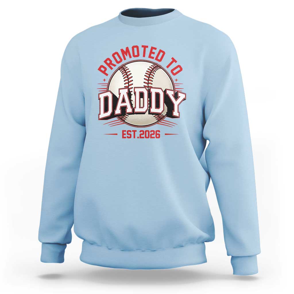Promoted To Dad 2026 Baseball Sweatshirt First Time Father Sports Lover