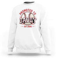 Promoted To Dad 2026 Baseball Sweatshirt First Time Father Sports Lover