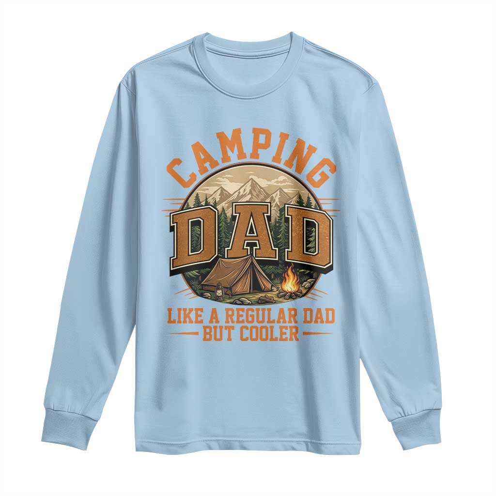 Camping Dad Like A Regular Dad But Cooler Long Sleeve Shirt Funny Fathers Day Gift