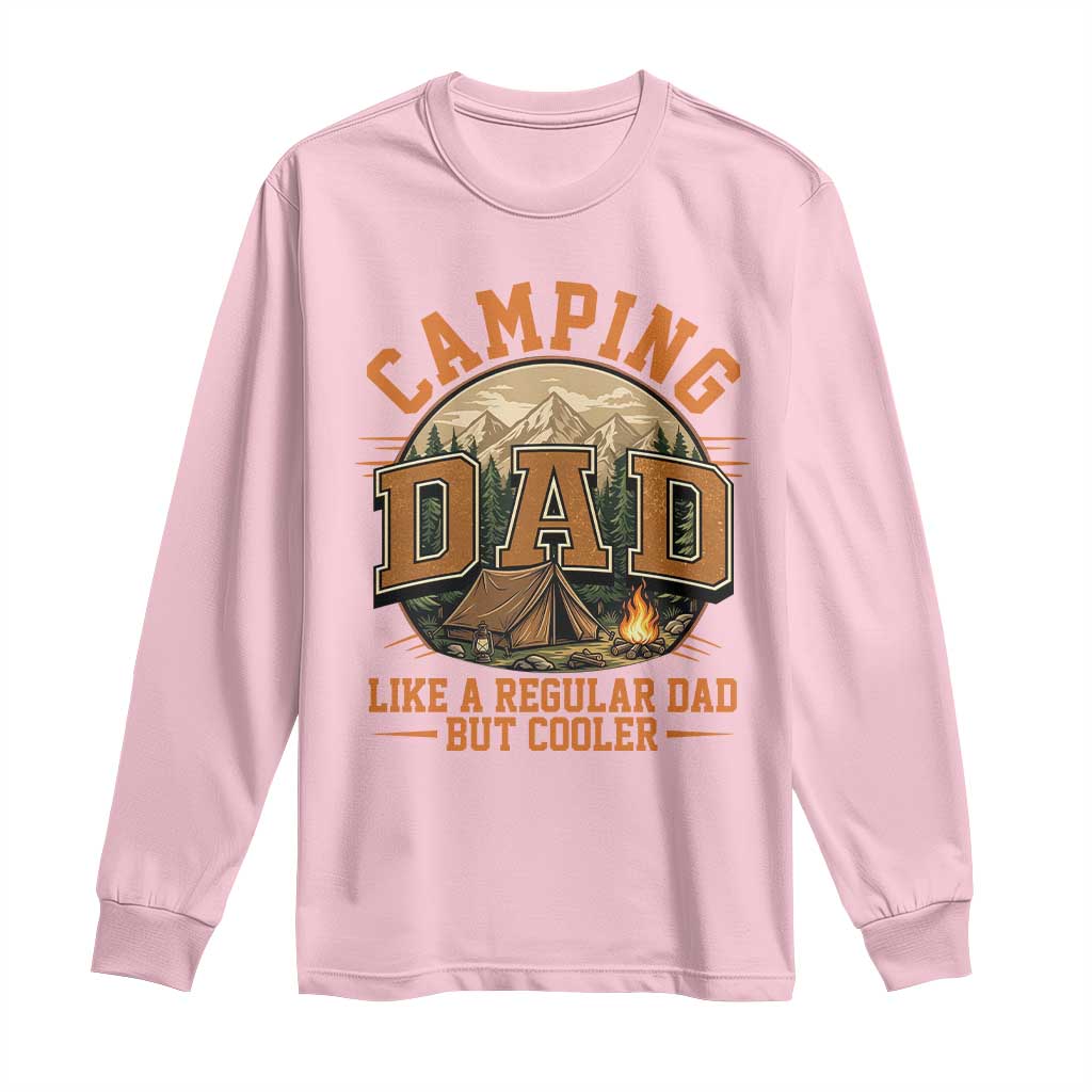 Camping Dad Like A Regular Dad But Cooler Long Sleeve Shirt Funny Fathers Day Gift