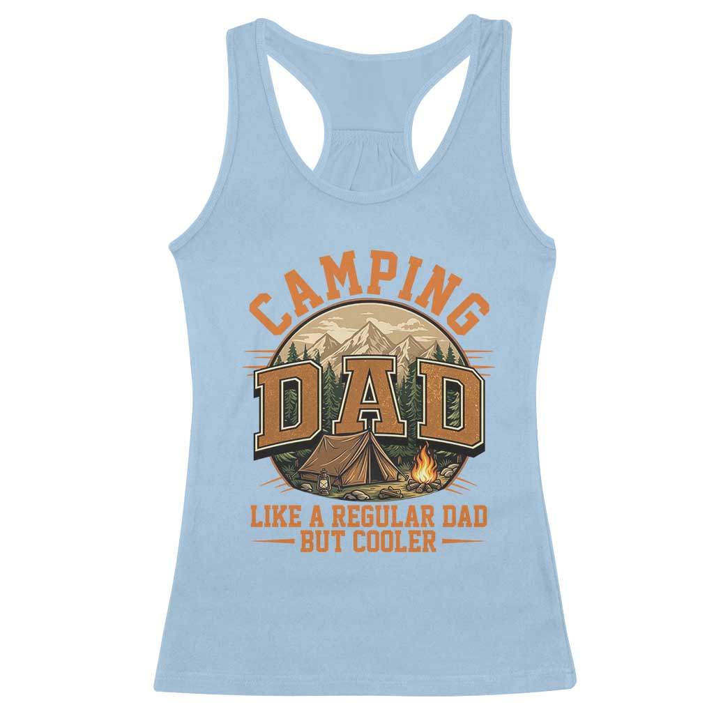 Camping Dad Like A Regular Dad But Cooler Racerback Tank Top Funny Fathers Day Gift