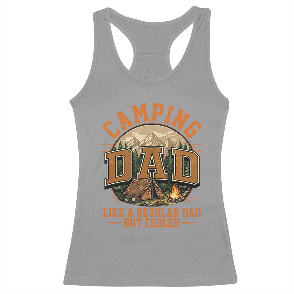 Camping Dad Like A Regular Dad But Cooler Racerback Tank Top Funny Fathers Day Gift