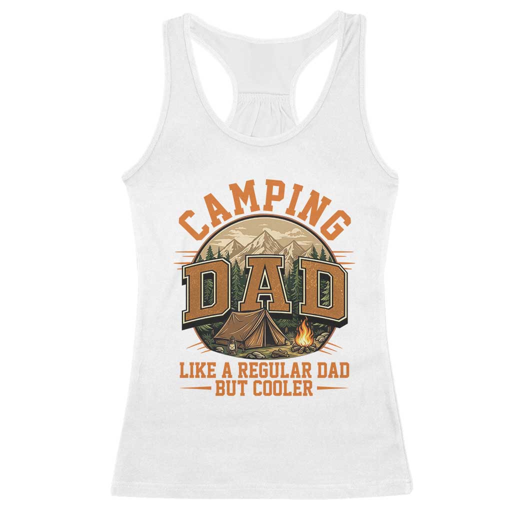 Camping Dad Like A Regular Dad But Cooler Racerback Tank Top Funny Fathers Day Gift