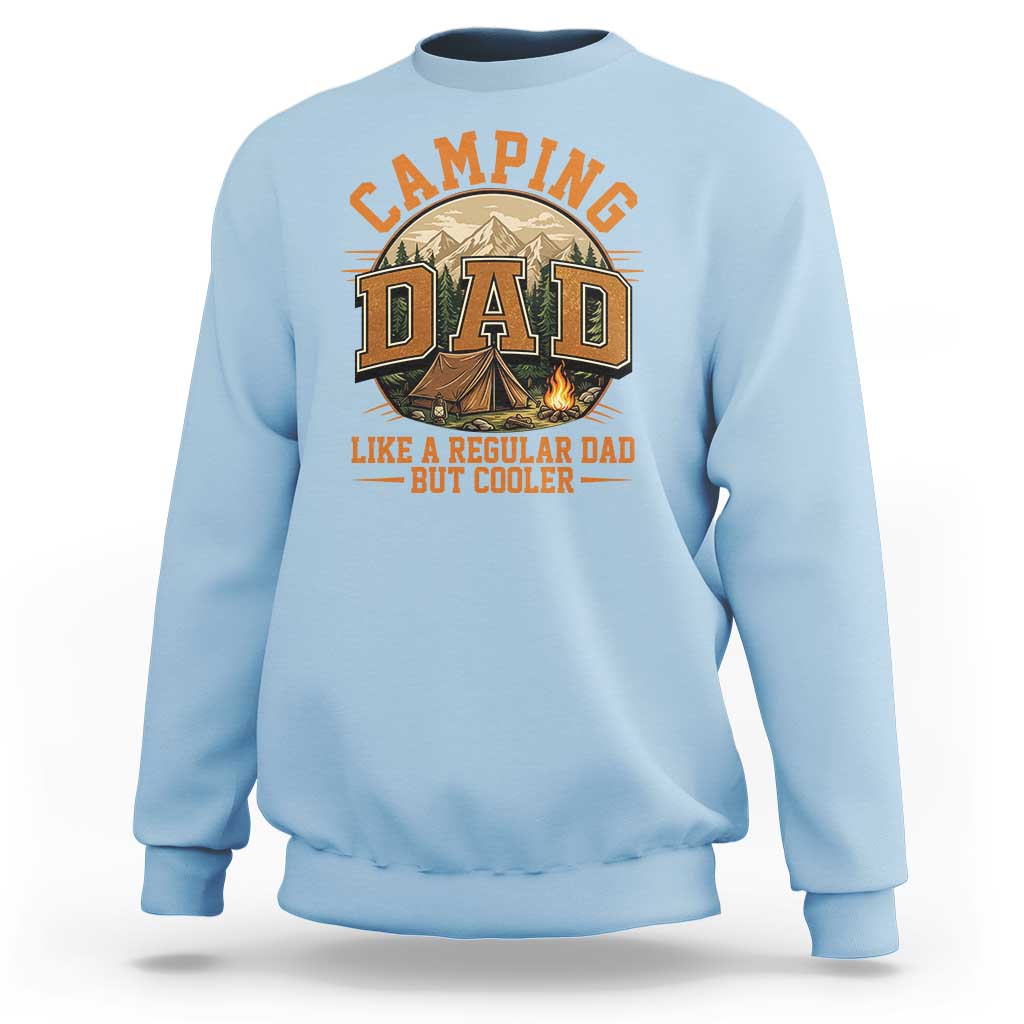 Camping Dad Like A Regular Dad But Cooler Sweatshirt Funny Fathers Day Gift