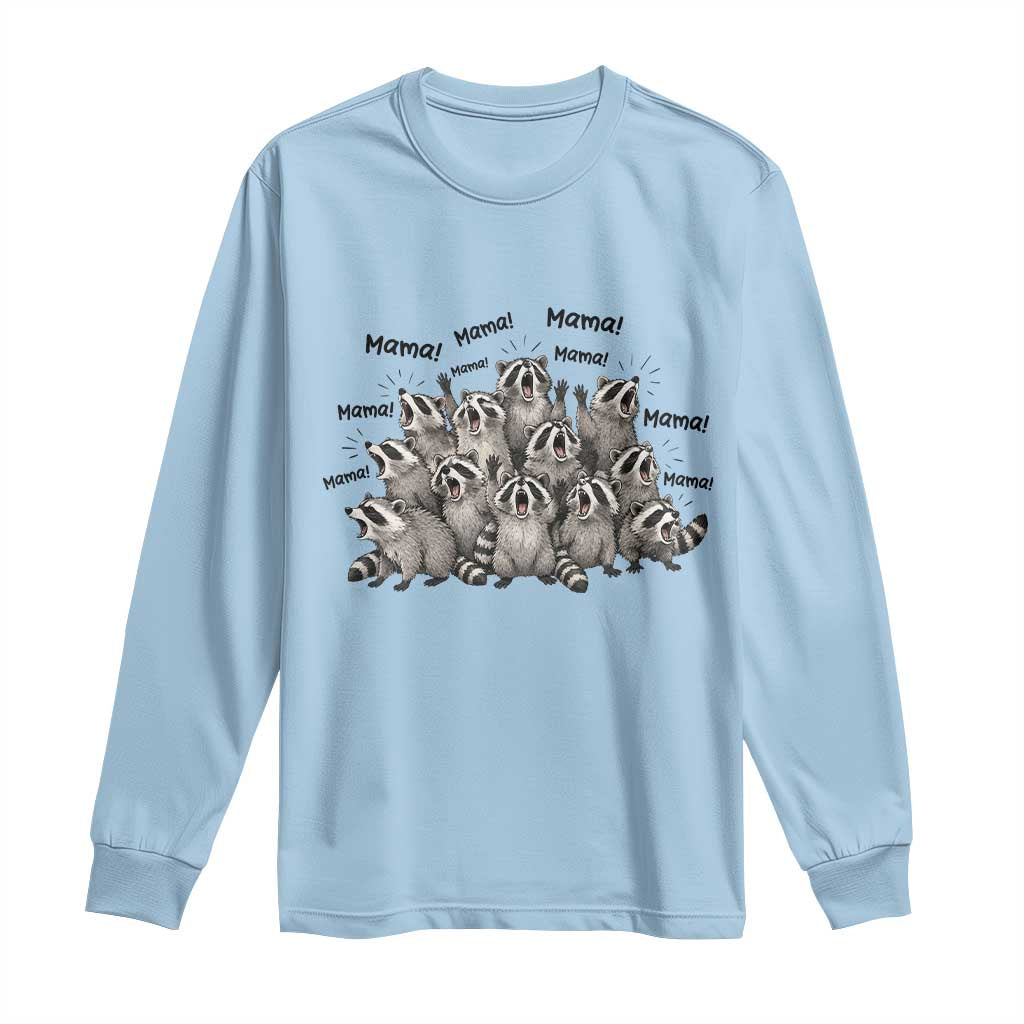Funny Raccoon Mama Life Long Sleeve Shirt Motherhood Chaos Trash Panda
