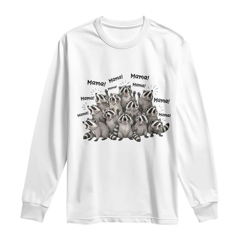 Funny Raccoon Mama Life Long Sleeve Shirt Motherhood Chaos Trash Panda