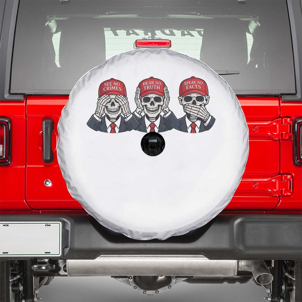 See No Crimes Hear No Truth Speak No Facts Spare Tire Cover Skeleton Political Satire Graphic