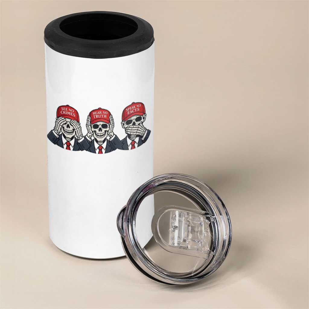 See No Crimes Hear No Truth Speak No Facts 4 in 1 Can Cooler Tumbler Skeleton Political Satire Graphic