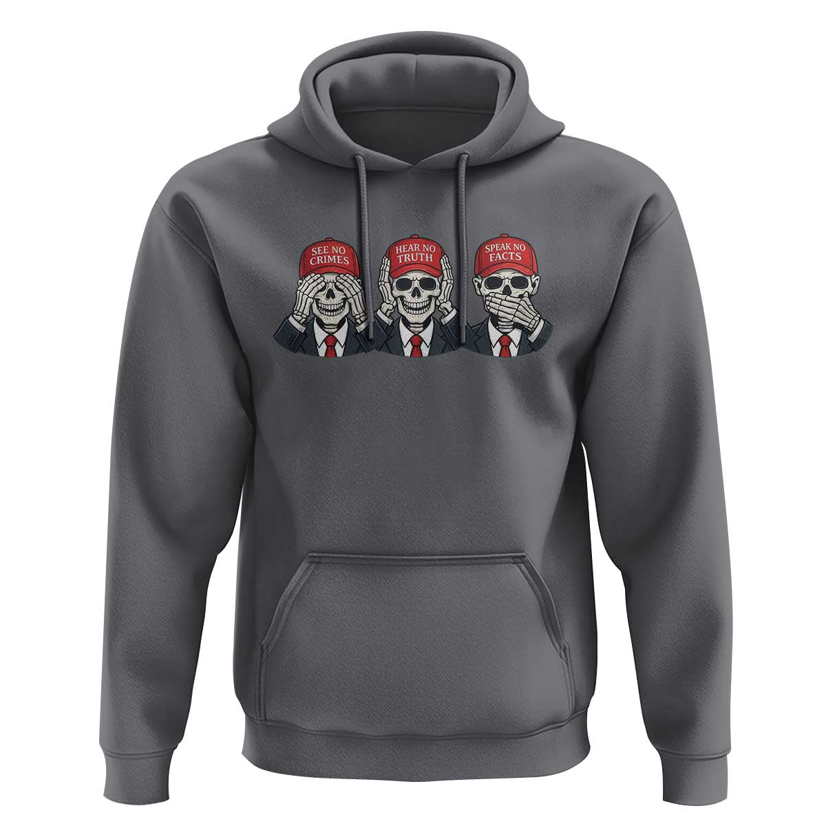 See No Crimes Hear No Truth Speak No Facts Hoodie Skeleton Political Satire Graphic
