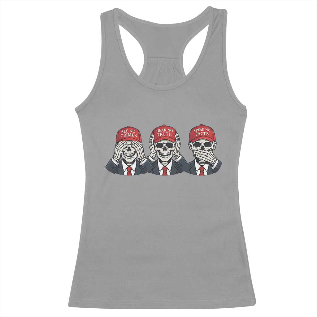 See No Crimes Hear No Truth Speak No Facts Racerback Tank Top Skeleton Political Satire Graphic