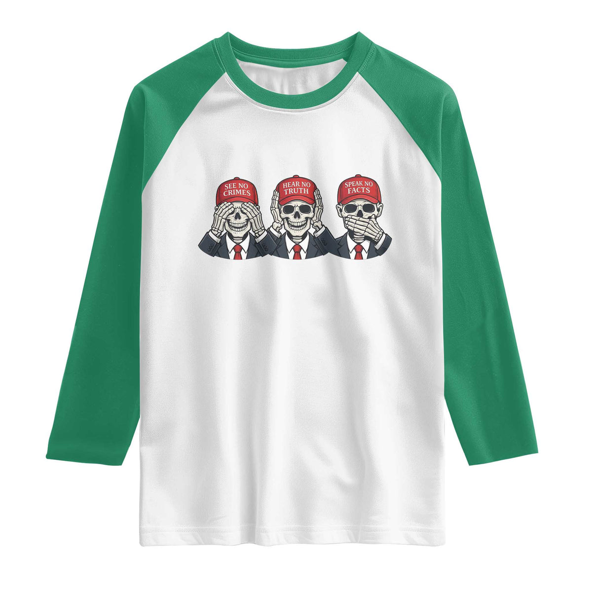 See No Crimes Hear No Truth Speak No Facts Raglan Shirt Skeleton Political Satire Graphic