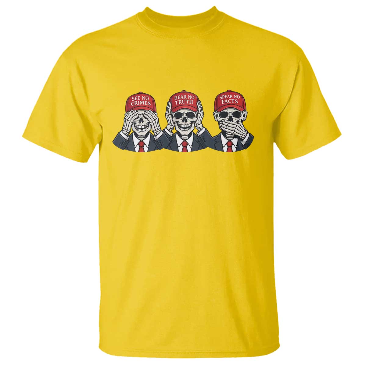 See No Crimes Hear No Truth Speak No Facts T Shirt Skeleton Political Satire Graphic
