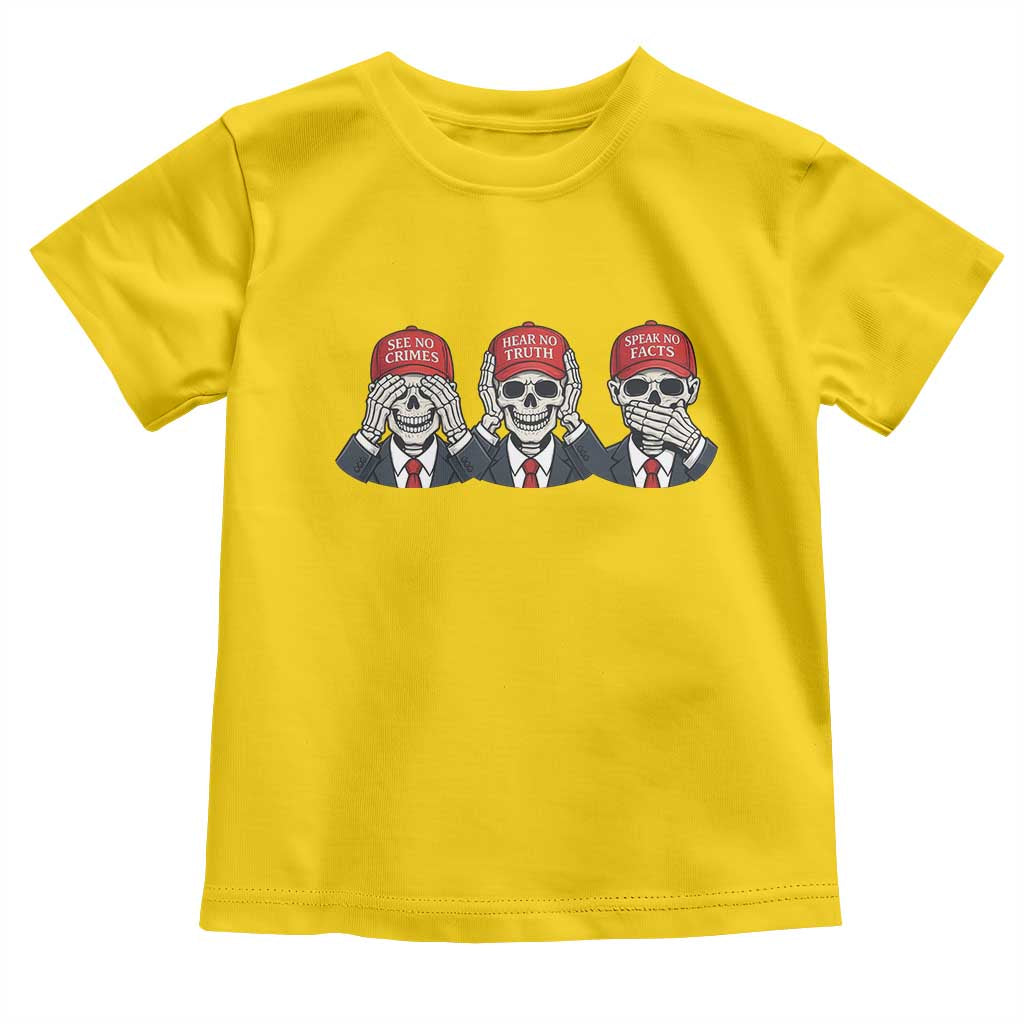 See No Crimes Hear No Truth Speak No Facts Toddler T Shirt Skeleton Political Satire Graphic