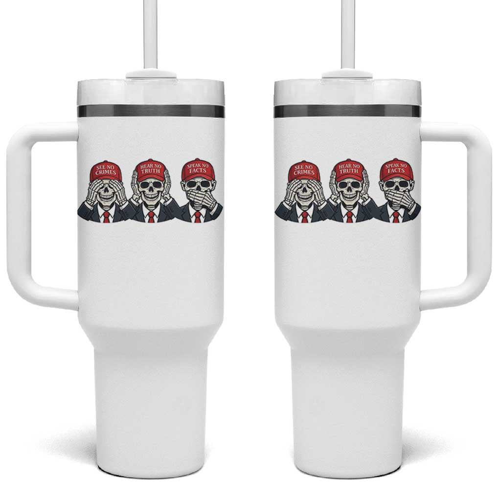 See No Crimes Hear No Truth Speak No Facts Tumbler With Handle Skeleton Political Satire Graphic