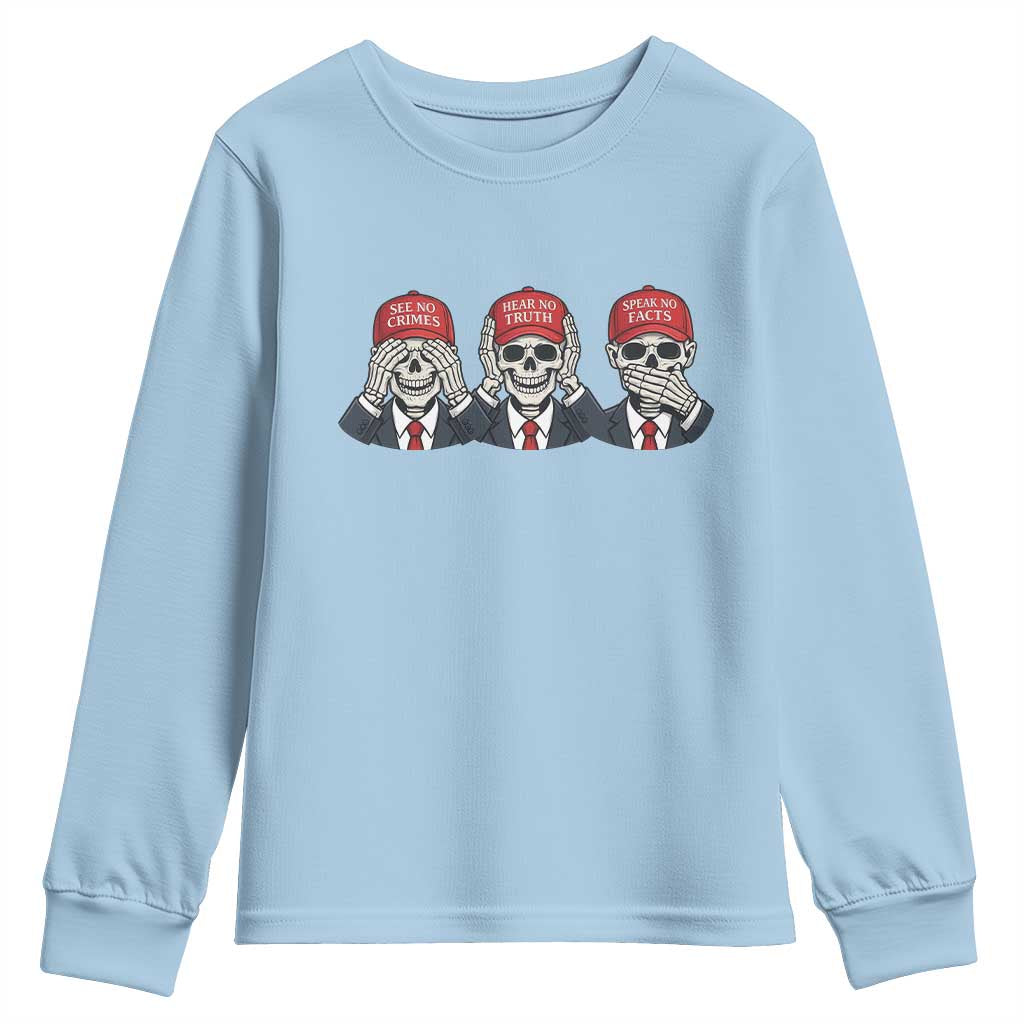 See No Crimes Hear No Truth Speak No Facts Youth Sweatshirt Skeleton Political Satire Graphic