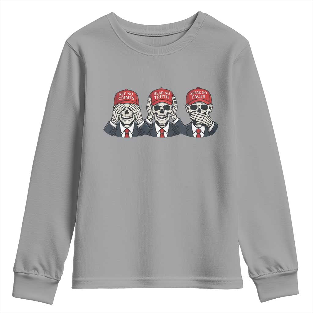See No Crimes Hear No Truth Speak No Facts Youth Sweatshirt Skeleton Political Satire Graphic