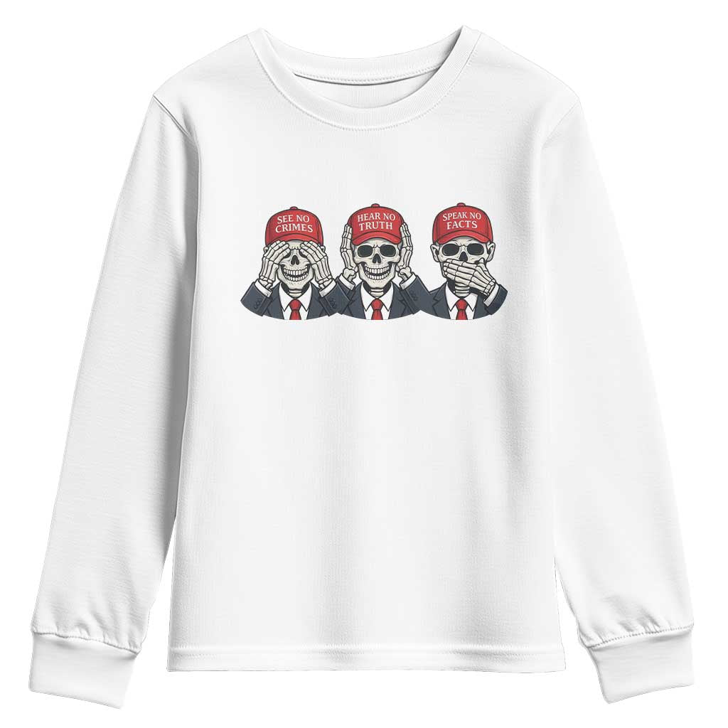 See No Crimes Hear No Truth Speak No Facts Youth Sweatshirt Skeleton Political Satire Graphic