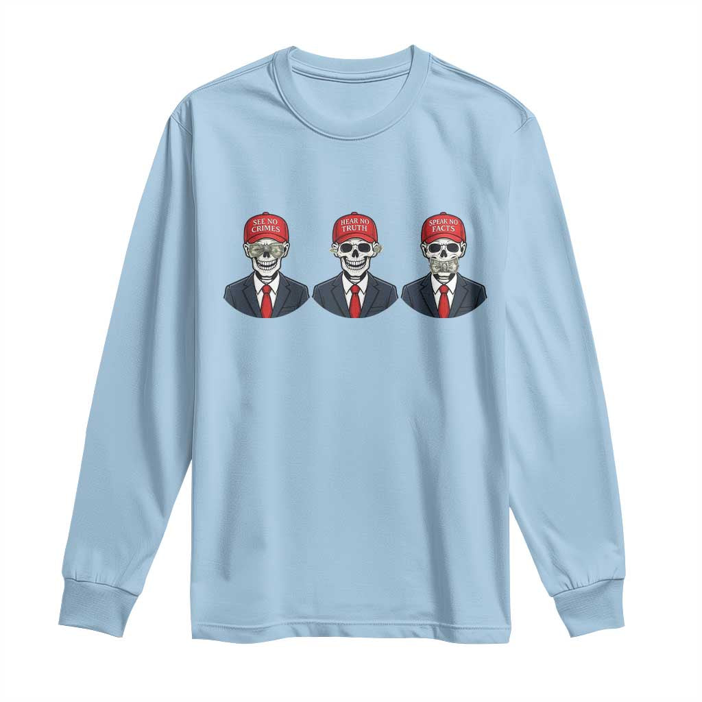 Skeleton See No Crimes Hear No Truth Long Sleeve Shirt Funny Political Satire