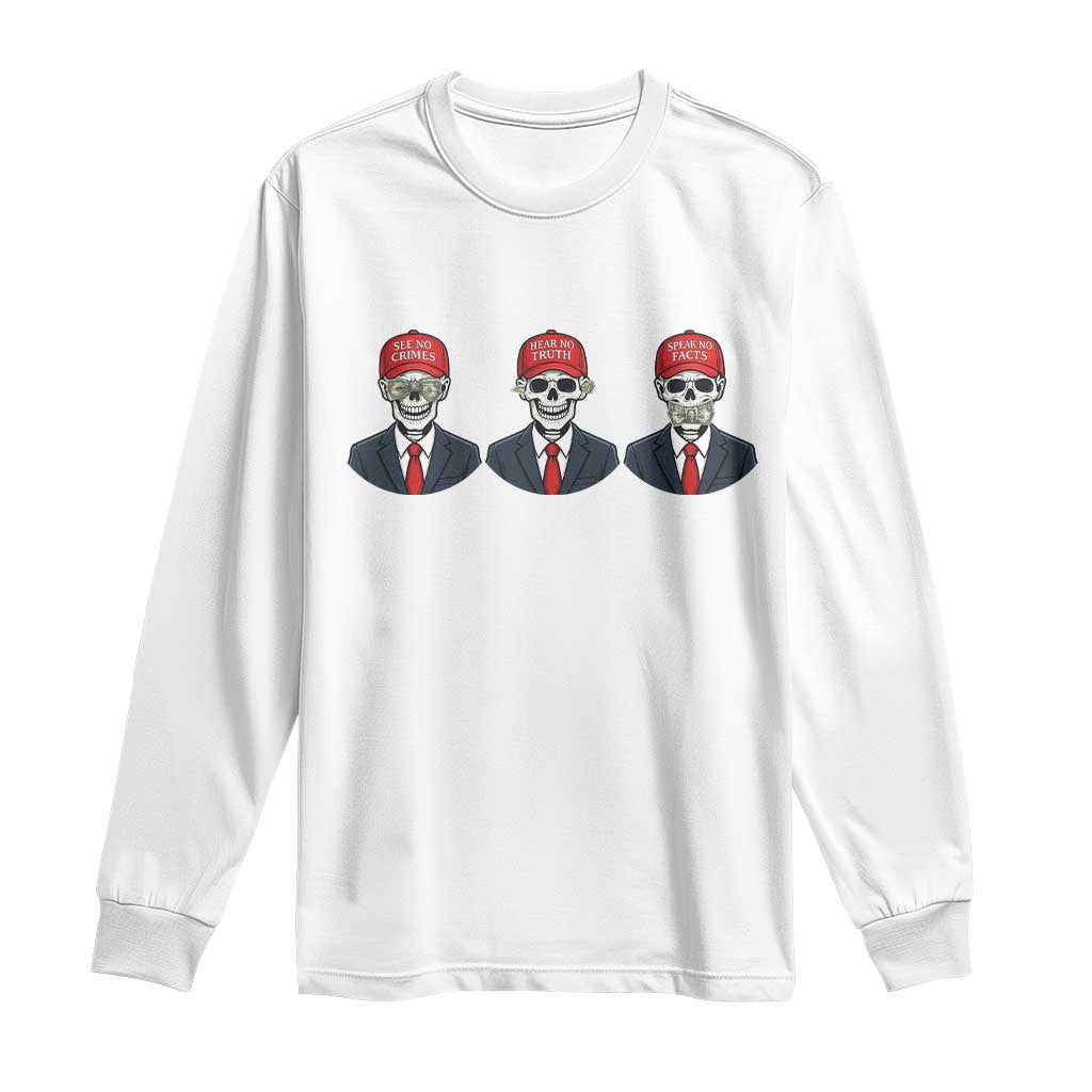 Skeleton See No Crimes Hear No Truth Long Sleeve Shirt Funny Political Satire