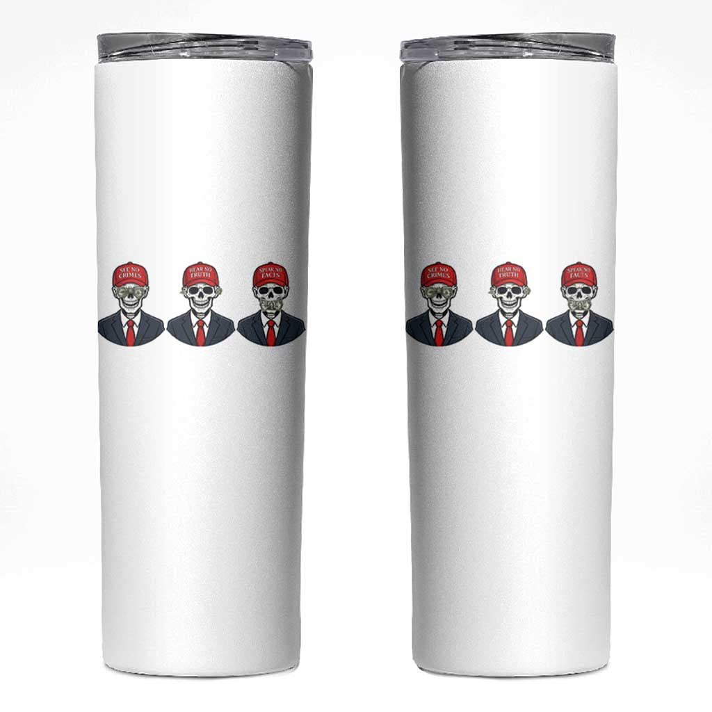 Skeleton See No Crimes Hear No Truth Skinny Tumbler Funny Political Satire